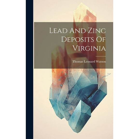 Lead And Zinc Deposits Of Virginia (Hardcover)