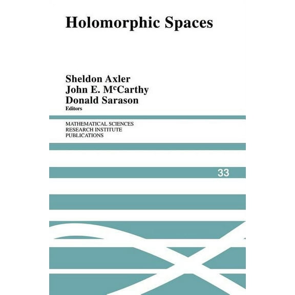 Mathematical Sciences Research Institute Holomorphic Spaces, Book 33, (Paperback)