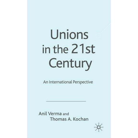 Unions in the 21st Century: An International Perspective, (Hardcover)
