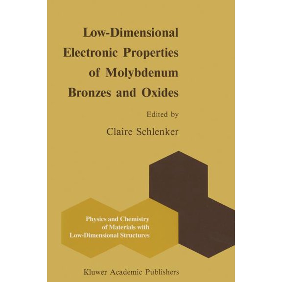 Physics and Chemistry of Materials with Low-Dimensional Electronic Properties of Molybdenum Bronzes and Oxides, Book 11, (Paperback)