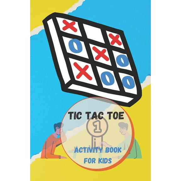 Tic Tac Toe Game book.: Activity Game book for Tic Tac Toe for kids with simple layout. (Paperback)