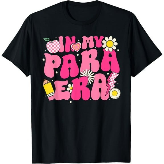 In My Para Era Teacher Back To School First Day Of School T-Shirt