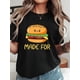 thumbnail image 1 of Valentine's Day "Made for" Graphic Women's T-Shirt - Casual Short Sleeve, Black with Cute Burger Print, Soft Polyester Blend, Machine Washable, Valentine's Day T-Shirts Tee For Adult, Men, Women, Tee, 1 of 5