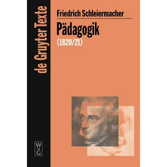 de Gruyter Texte PÃ¤dagogik: Die Theorie Der Erziehung Von 1820/21 in Einer Nachschrift, (Paperback)