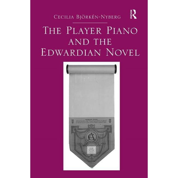 The Player Piano and the Edwardian Novel, (Hardcover)