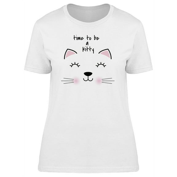 Time To Be A Kitty Face T-Shirt Women -Image by Shutterstock, Female Large