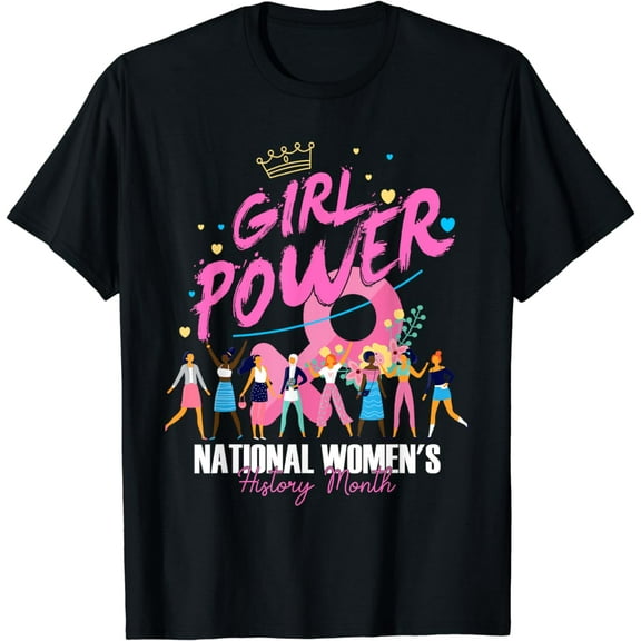 National Women's History Month 2024 Girl Power for Women T-Shirt