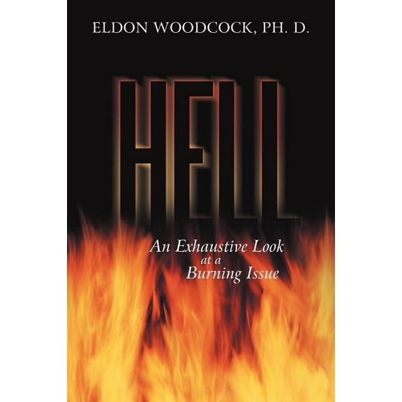 Hell: An Exhaustive Look at a Burning Issue