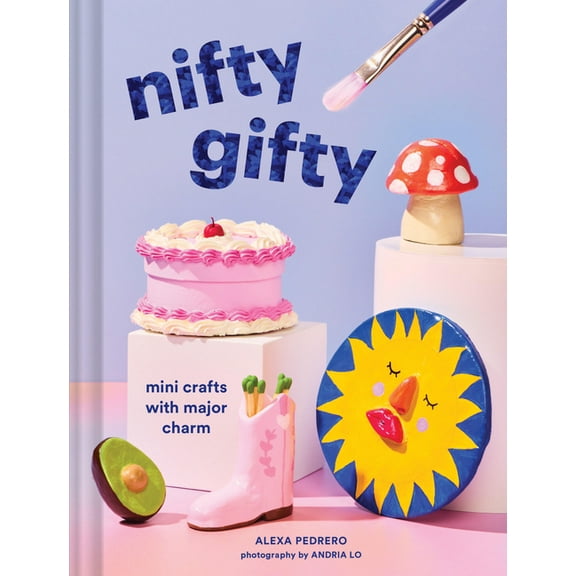 Nifty Gifty: Mini Crafts with Major Charm, (Hardcover)