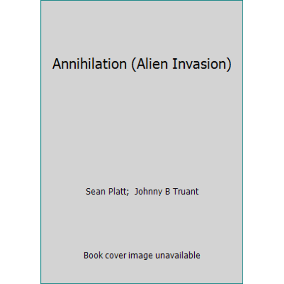 Pre-Owned Annihilation (Alien Invasion) (Paperback) 1629550698 9781629550695