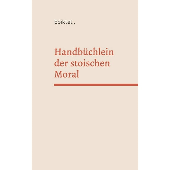 HandbÃ¼chlein der stoischen Moral, (Paperback)