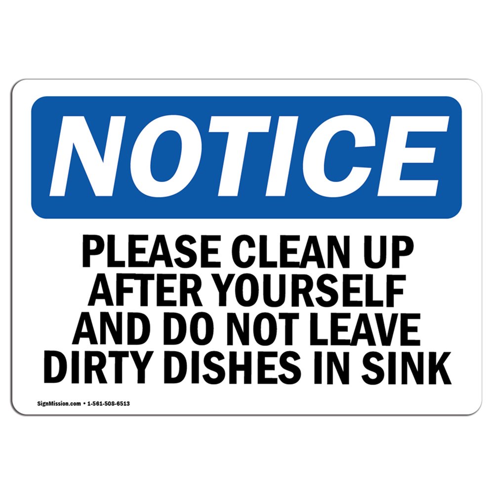 OSHA Notice Please Clean Up After Yourself And Do Not Sign Heavy
