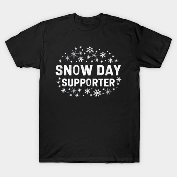 Snow Day Supporter Snowflake Winter Let It Snow Holiday Gift Unisex T-Shirt NG4853 ,up to size 5XL