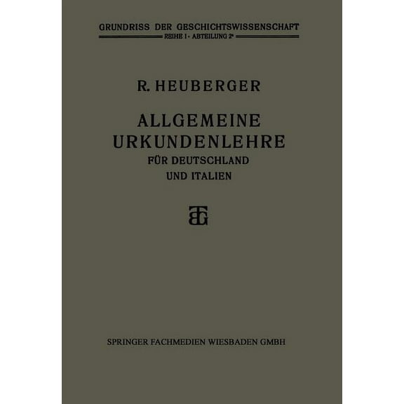 Grundriss Der Geschichtswissenschaft Allgemeine Urkundenlehre FÃ¼r Deutschland Und Italien, (Paperback)