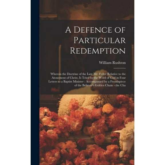 A Defence of Particular Redemption (Hardcover)