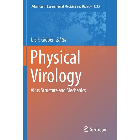 Advances in Experimental Medicine and Bi Physical Virology: Virus Structure and Mechanics, Book 1215, (Paperback)