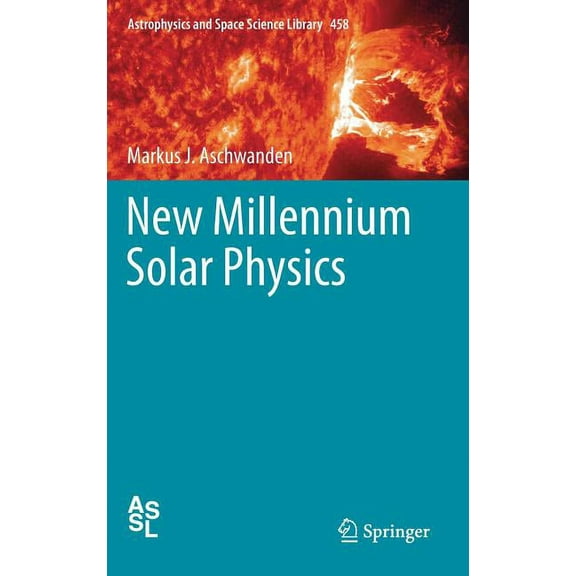 Astrophysics and Space Science Library New Millennium Solar Physics, Book 458, (Hardcover)