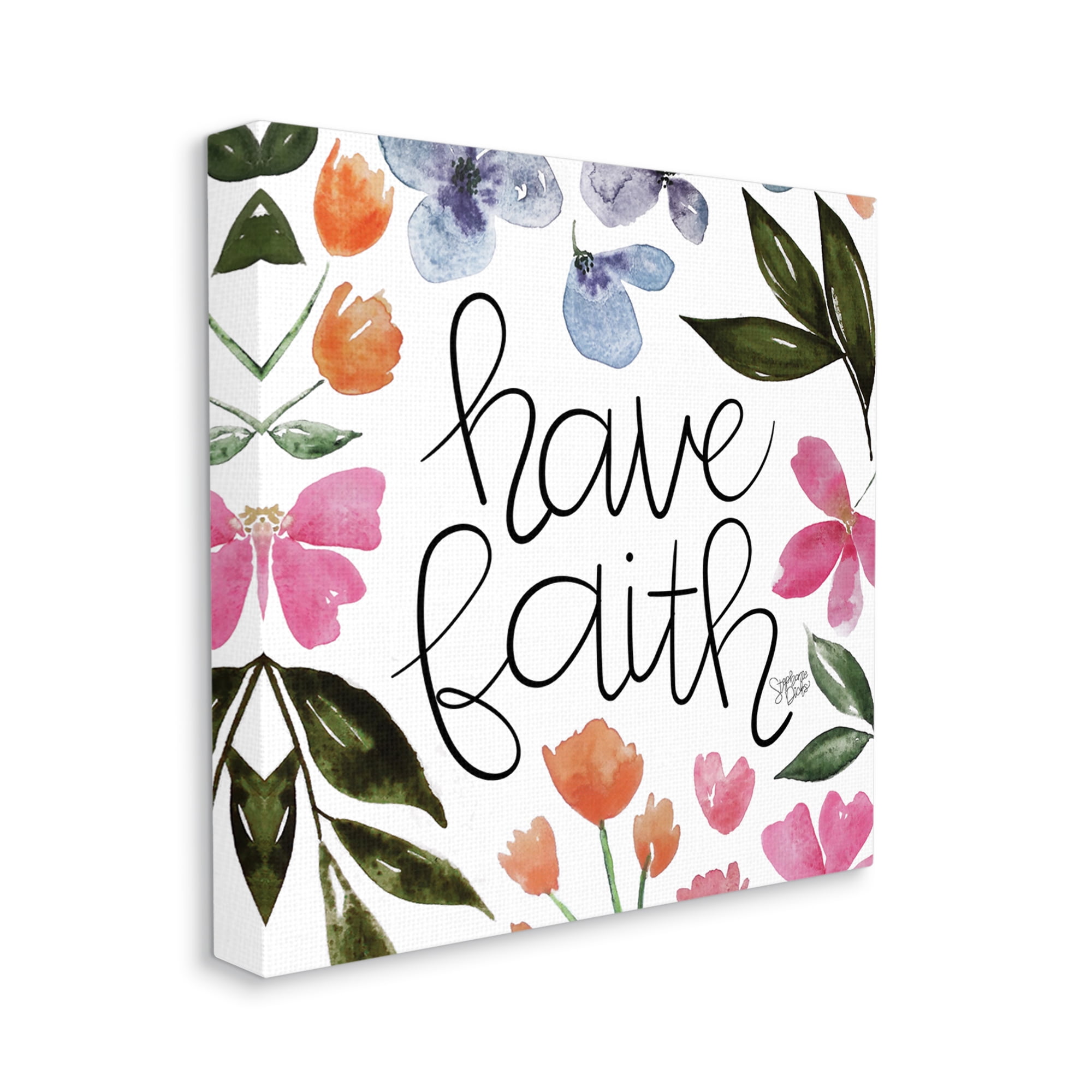 Stupell Have Faith Floral Phrase Botanical & Floral Painting Gallery Wrapped Canvas Print Wall Art