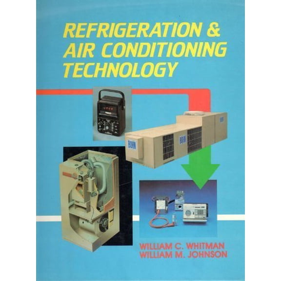 Pre-Owned Refrigeration and Air Conditioning Technology by William C Whitman (Hardcover) Textbooks English