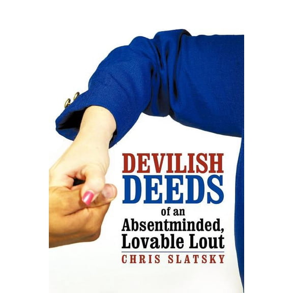 Devilish Deeds of an Absentminded, Lovable Lout
