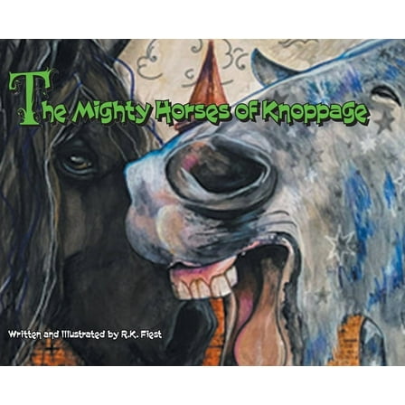 The Mighty Horses of Knoppage, (Hardcover)