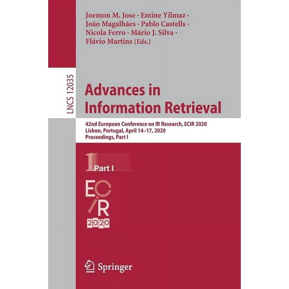 Advances in Information Retrieval: 42nd European Conference on IR Research, Ecir 2020, Lisbon, Portugal, April 14-17, 20, (Paperback)