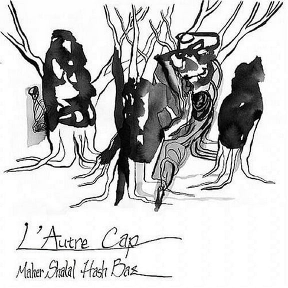 Maher Shalal Hash Baz - L'autre Cap - Music & Performance - CD