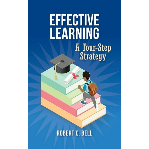 Effective Learning: A Four-Step Strategy, (Paperback)