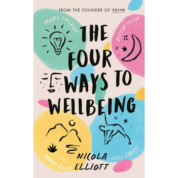 The Four Ways to Wellbeing: Better Sleep. Less Stress. More Energy. Mood Boost., (Hardcover)