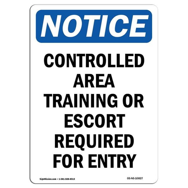 SignMission OS-NS-A-1824-V-10827 18 x 24 in. OSHA Notice Sign - Controlled Area Training or Escort