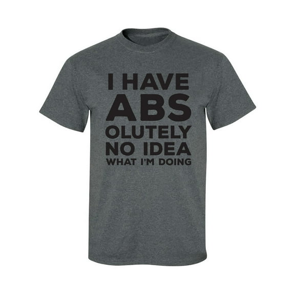 I Have ABS-olutely No Idea Adult Short Sleeve T-shirt