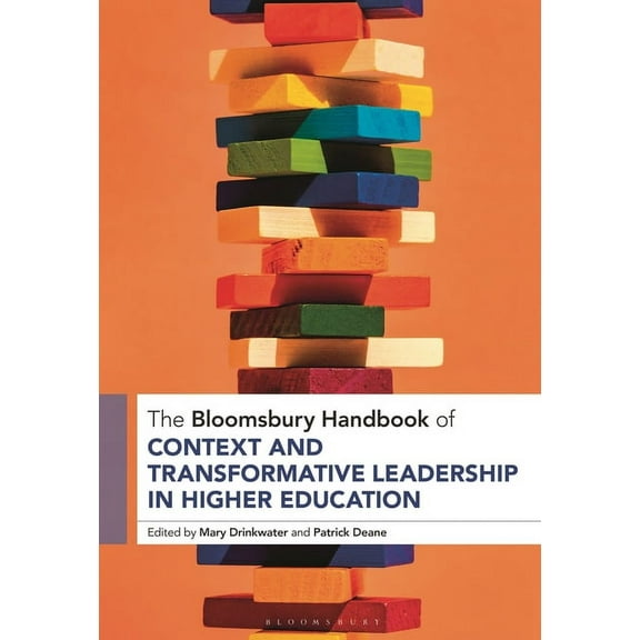 Bloomsbury Handbooks The Bloomsbury Handbook of Context and Transformative Leadership in Higher Education, (Hardcover)