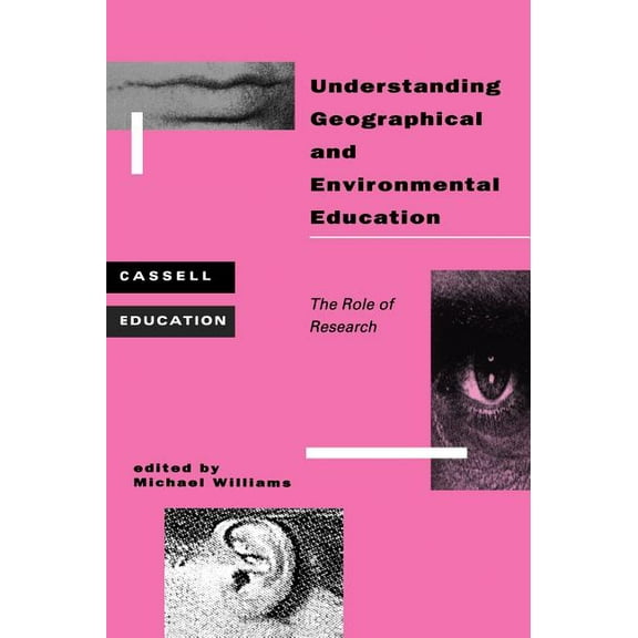 Cassell Education Understanding Geographical and Environmental Education, (Hardcover)