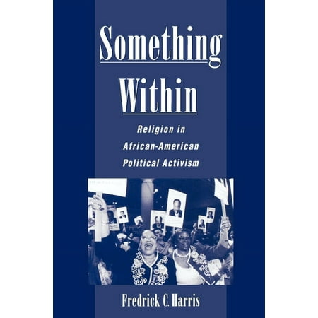 UPC: 9780195145953 | Religion in African-American Political Activism: Something Within: Religion in African-American Political Activism (Paperback)