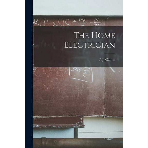 The Home Electrician, (Paperback)