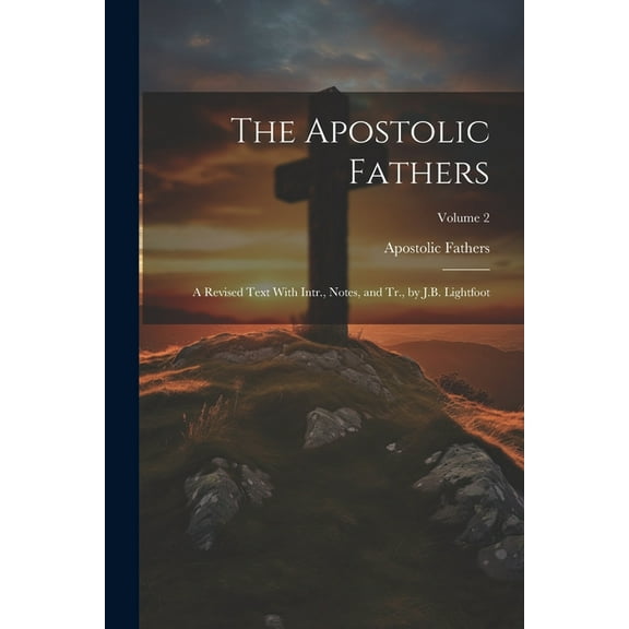 The Apostolic Fathers (Paperback)