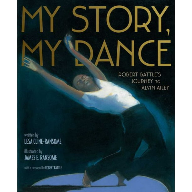 Mon Histoire, le Voyage de Ma Bataille de Danse Robert à Alvin Ailey par Lesa Cline-Ransome