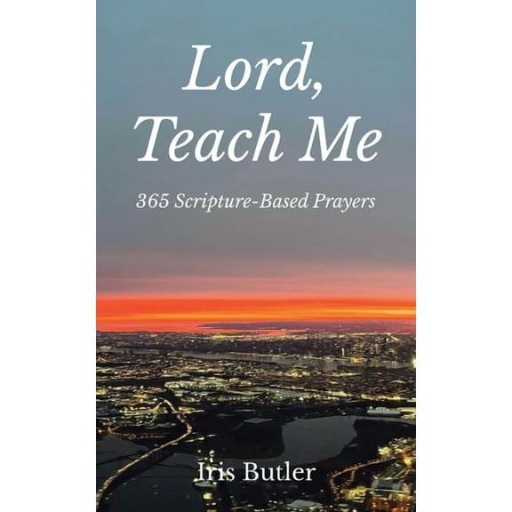 Lord, Teach Me: 365 Scripture-Based Prayers, (Paperback)