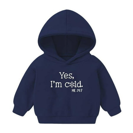

Toddler Baby Long Sleeve Hooded Sweatershirt Pullover Hoodies for Boys Girls Yes I m Cold Print Casual Sweatershirts Hoodie Sports Tops