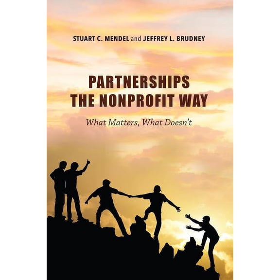Philanthropic and Nonprofit Studies Partnerships the Nonprofit Way: What Matters, What Doesn't, (Paperback)