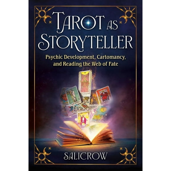 Tarot as Storyteller: Psychic Development, Cartomancy, and Reading the Web of Fate, (Paperback)