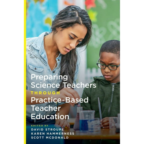 Core Practices in Education: Preparing Science Teachers Through Practice-Based Teacher Education (Paperback)