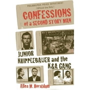 Confessions of a Second Story Man : Junior Kripplebauer and the K & A Gang (Paperback)