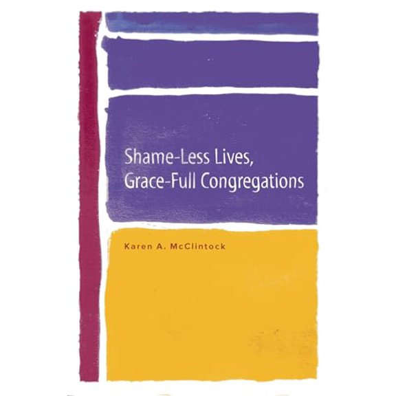 Pre-Owned Shame-Less Lives, Grace-Full Congregations (Paperback) 1566994241 9781566994248