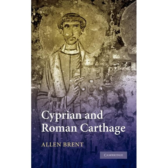 Cyprian and Roman Carthage, (Hardcover)