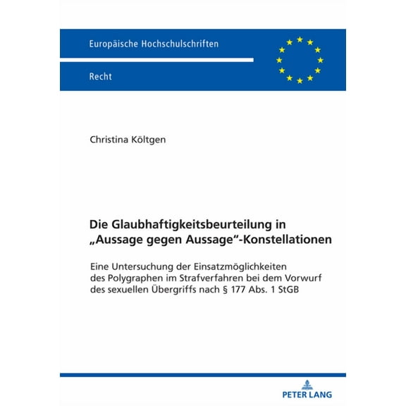 Europäische Hochschulschriften Recht: Die Glaubhaftigkeitsbeurteilung in "Aussage gegen Aussage"-Konstellationen (Paperback)