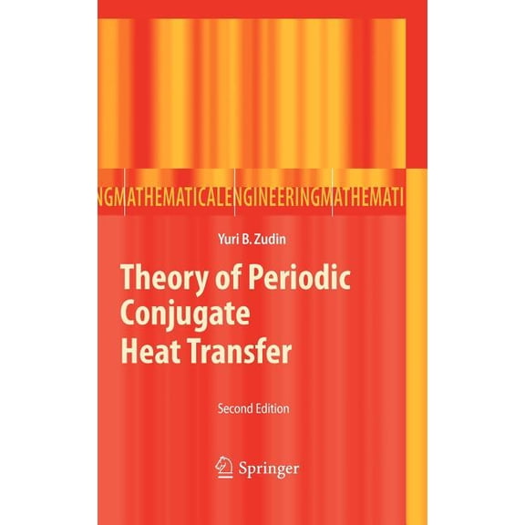 Mathematical Engineering Theory of Periodic Conjugate Heat Transfer, Book 5, (Hardcover)