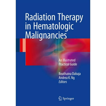 UPC: 9783319426136 | Radiation Therapy in Hematologic Malignancies: An Illustrated Practical Guide (Hardcover)
