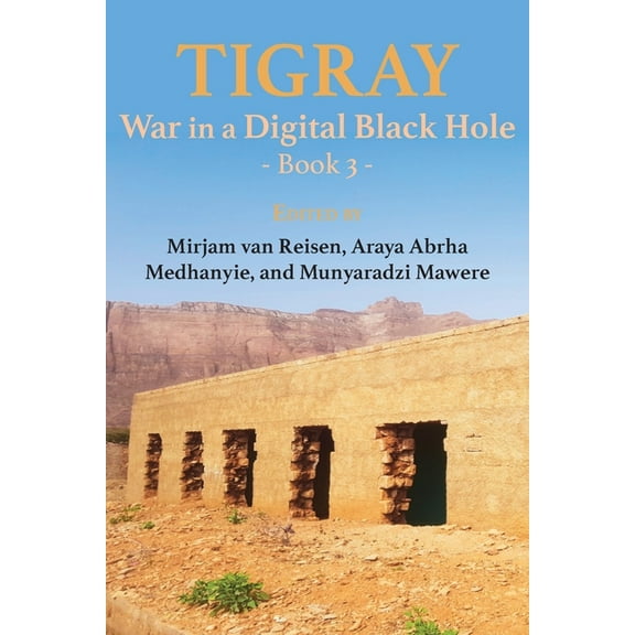 Tigray: War in a Digital Black Hole: Book 3, (Paperback)