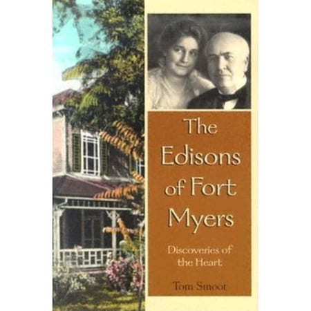 Pre-Owned The Edisons of Fort Myers: Discoveries of the Heart (Hardcover) 1561643122 9781561643127